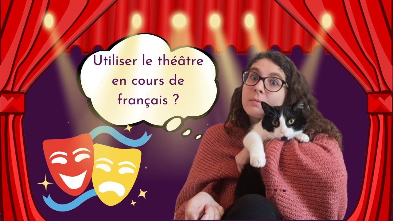 Le théâtre pour pratiquer le français