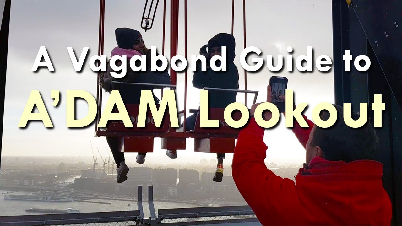 A'DAM Lookout & Swing in Amsterdam | A Vagabond Guide