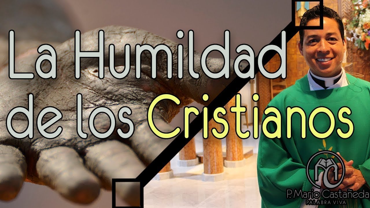 LA HUMILDAD DEL CRISTIANO-P. Mario Castañeda