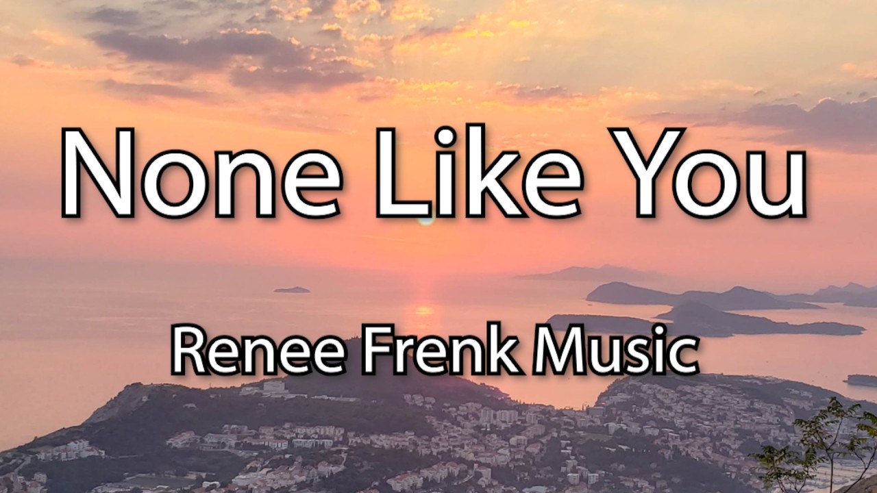 None Like You - Lyric Video