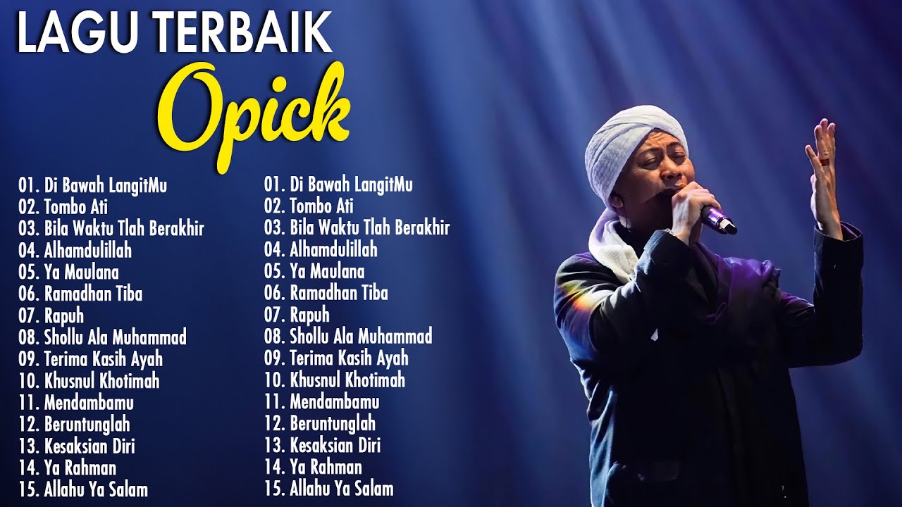 Lagu the best opick sepanjang masa - Ya Maulana, Rapuh, Alhamdulillah