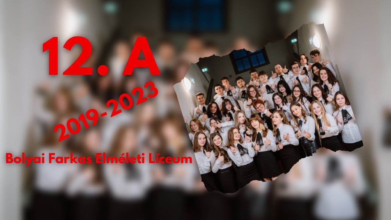XII. A - 2019-2023 - OSZTÁLYVIDEÓ - Bolyai Farkas Elméleti Líceum