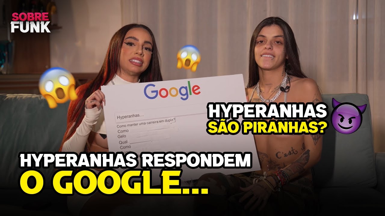 HYPERANHAS respondem perguntas do GOOGLE (Nath Fischer & Andressinha) | Sobre Funk
