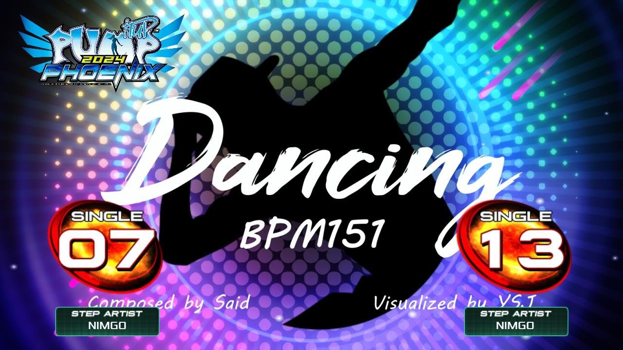 [PUMP IT UP PHOENIX] Dancing (댄싱) S7, S13