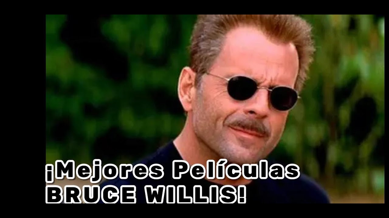 ¡Mejores Películas de BRUCE WILLIS¡