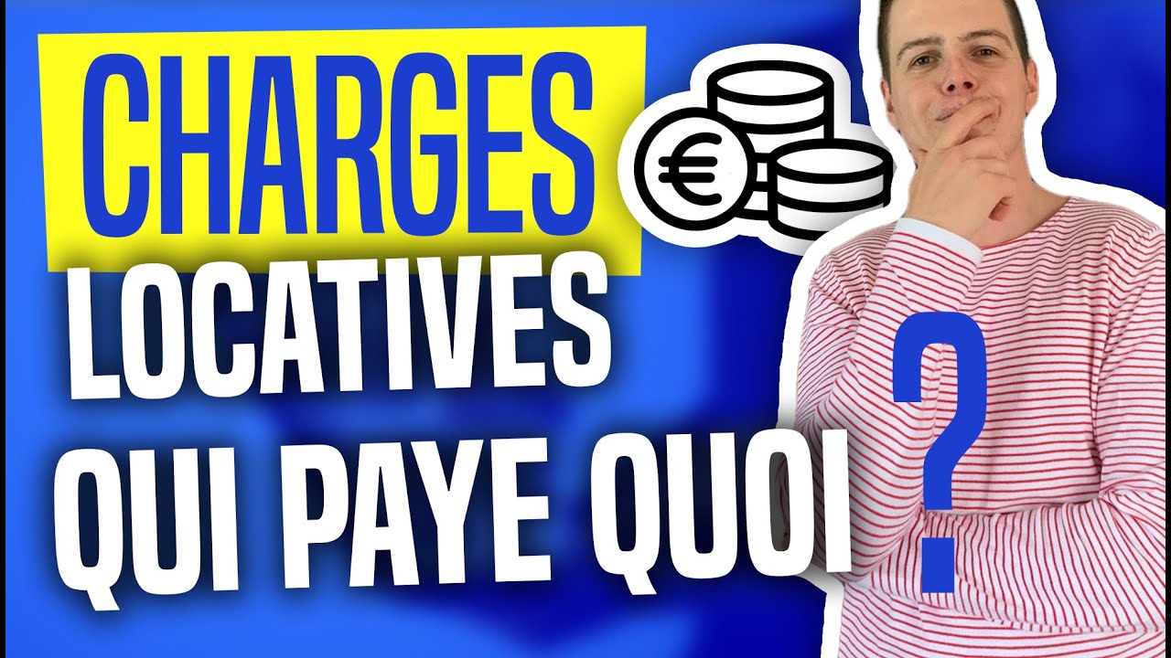 INVESTISSEMENT IMMOBILIER : Comprendre les CHARGES LOCATIVES