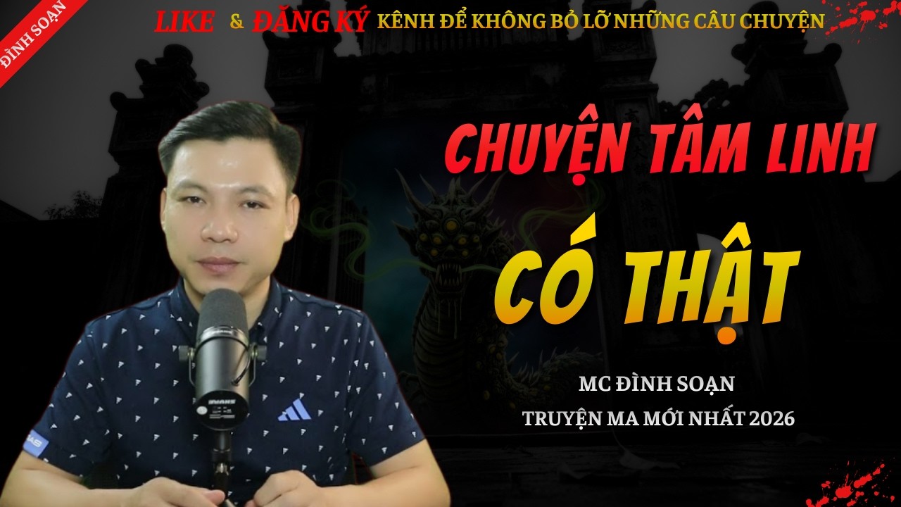 TRUYỆN MA KINH DỊ MỚI | CHUYỆN TÂM LINH CÓ THẬT || Chuyện Ma Đình Soạn Hay Và Sợ Nhất 2026