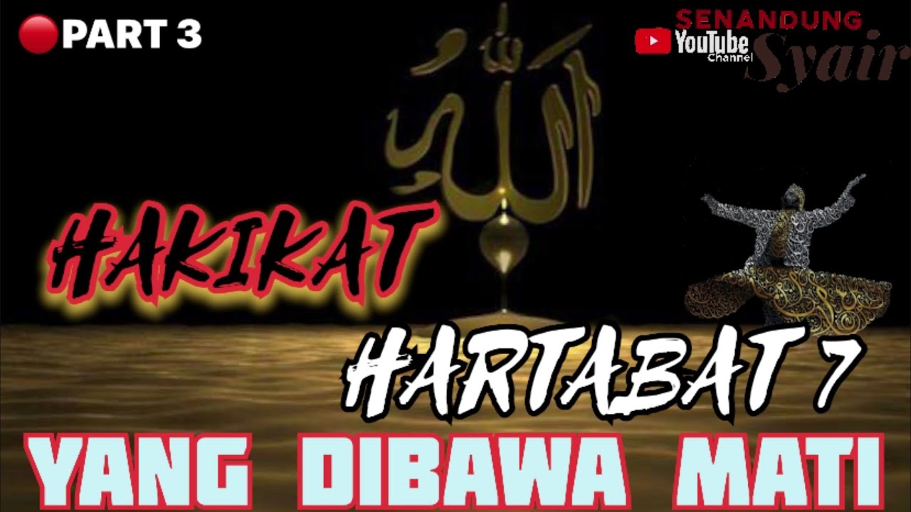 SYAIR HAKIKAT MARTABAT 7 YANG DIBAWA MATI || PART 3