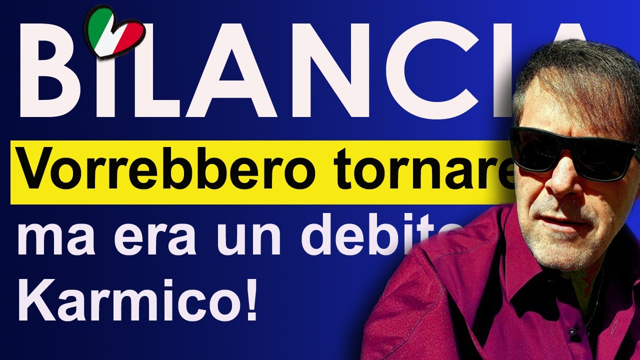 BILANCIA - Vogliono ritornare, na attenzione perche' per voi era un DEBITO KARMICO! Lettura Tarocchi