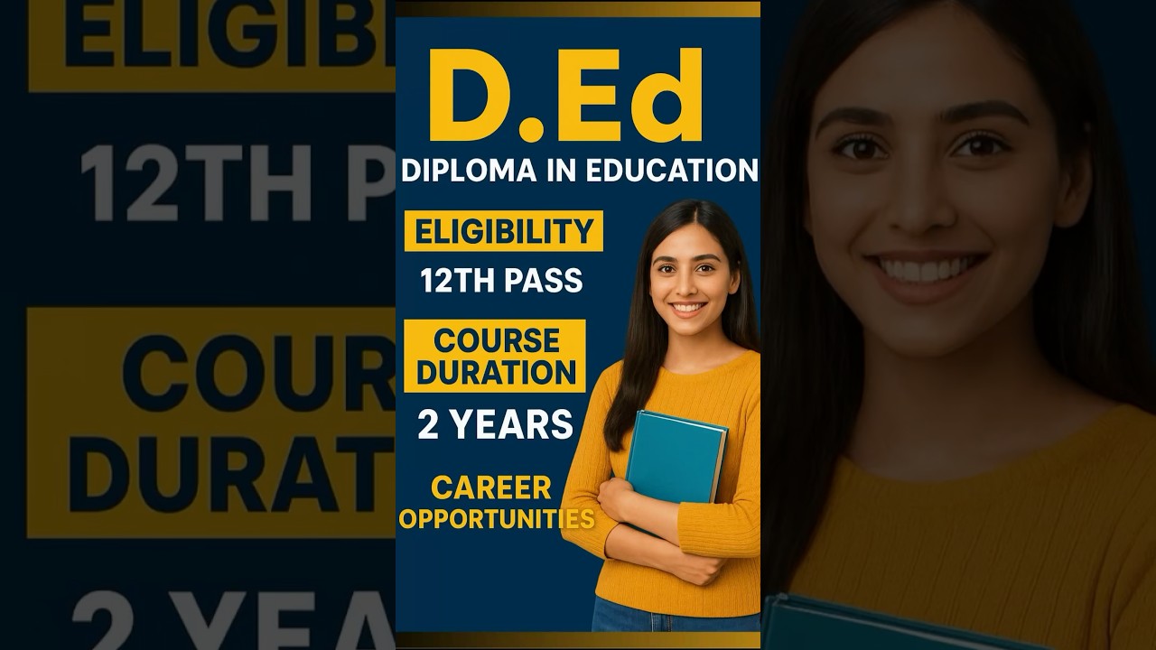 👉 D.Ed Course | Eligibility, Duration & Career Opportunities | Become a Teacher