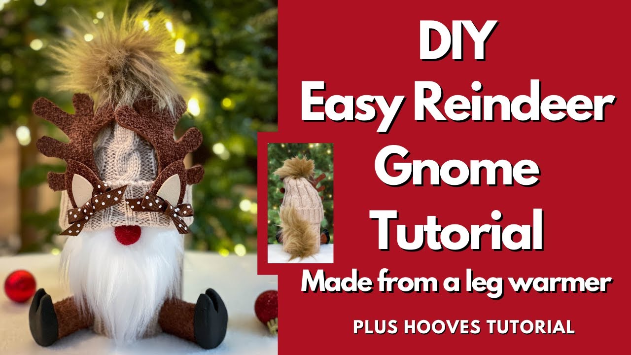 DIY Reindeer Gnome Tutorial from a Leg Warmer/No Sew Gnome/Sock Gnome