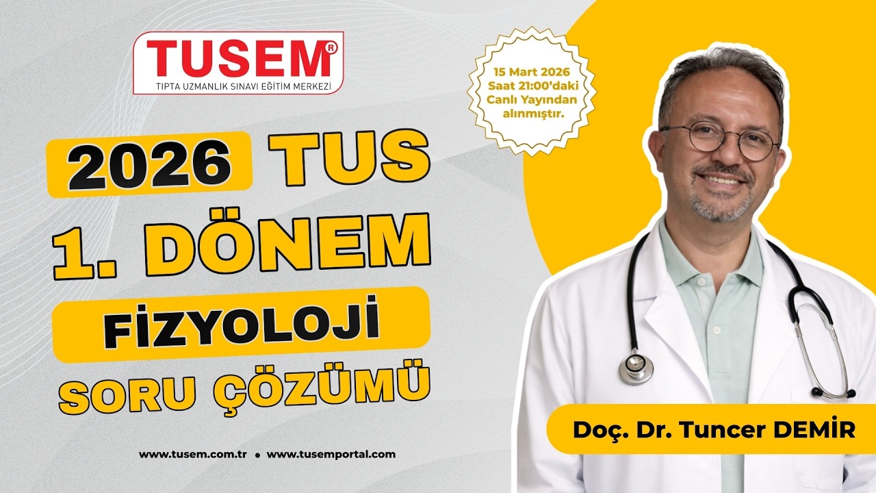 2026 TUS 1. Dönem Fizyoloji Soru Çözümü | Tuncer Demir