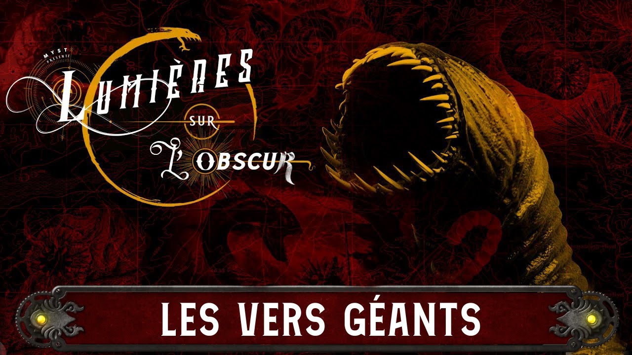 LUMIÈRES SUR L'OBSCUR: LES VERS GÉANTS