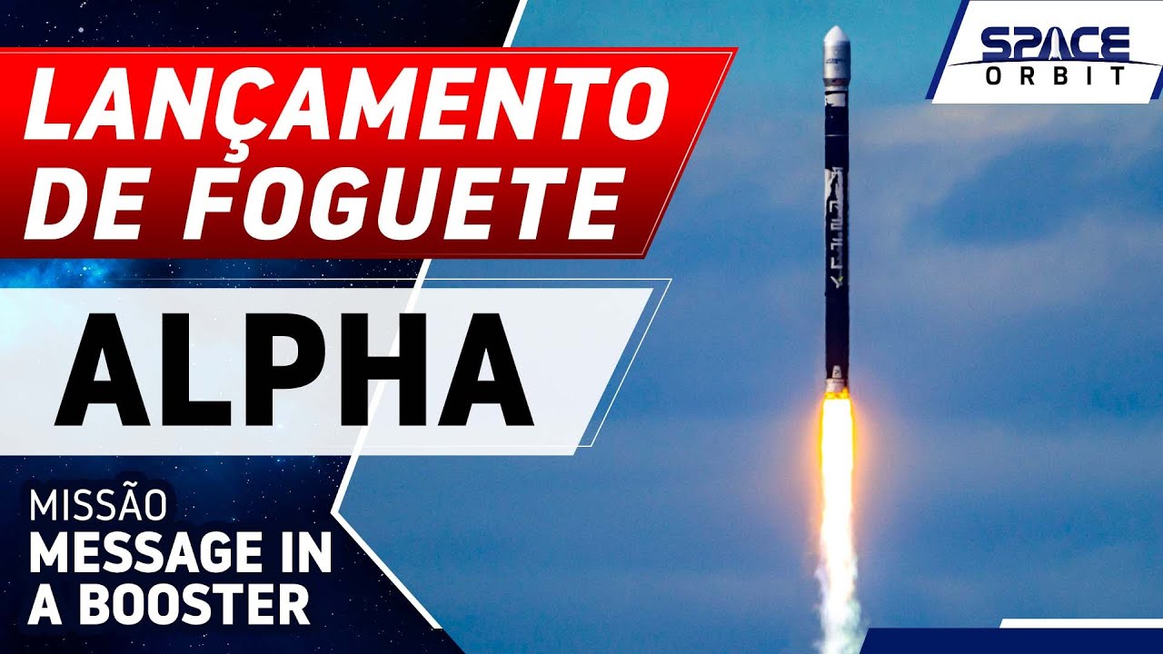 [SCRUB] LAN&Ccedil;AMENTO DO FOGUETE ALPHA DA FIREFLY AEROSPACE - Message In A Booster