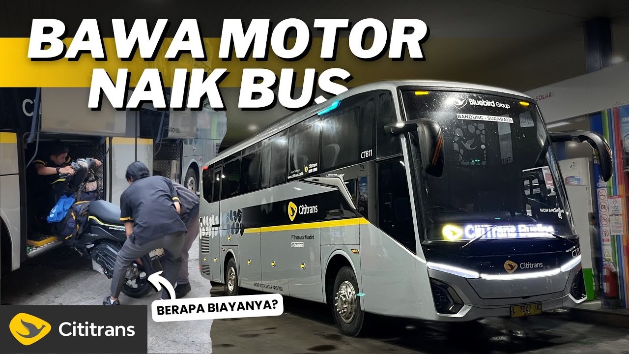 BAWA MOTOR NAIK BUS, BERAPA BIAYANYA ⁉️ 🤔 Trip Cititrans Surabaya - Jakarta Kelapa Gading