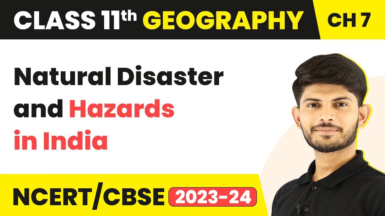 Natural Disaster and Hazards in India - Natural Hazards And Disasters | Class 11 Geography