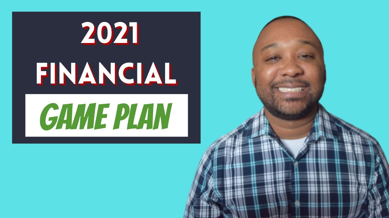 2021 Financial Game Plan