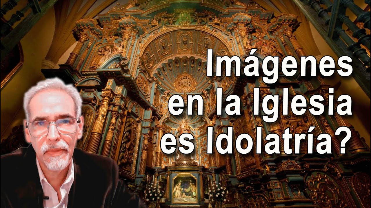 Las imágenes en la Iglesia Católica son idolatría?