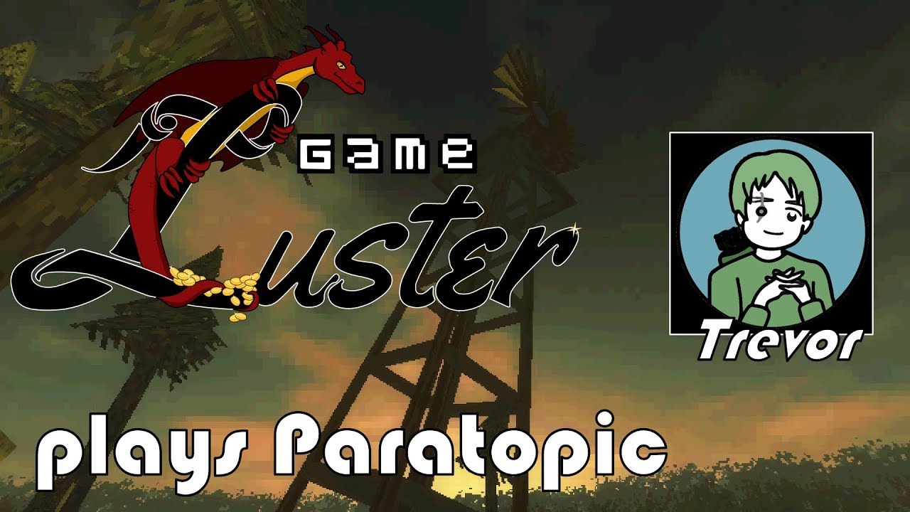 GameLuster Plays Paratopic