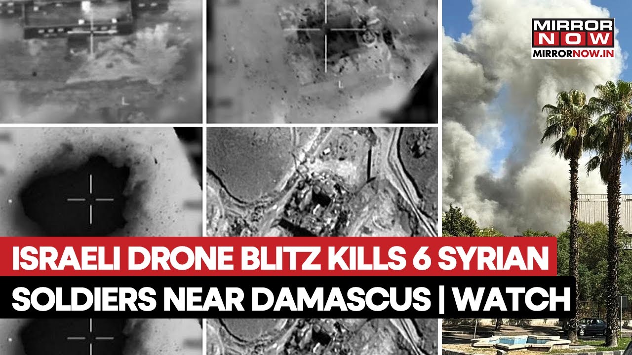 IDF's Daring Drone Fury Kills Syrian Troops In Damascus; Arab Nations Fume, Action Packed Op On Cam