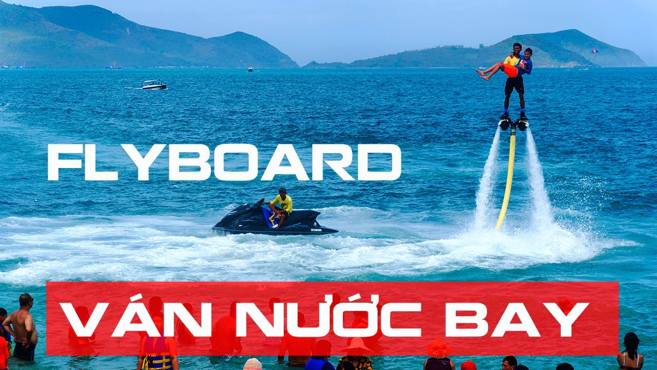 Trò chơi ván bay nước Flyboard mạo hiểm thú vị Nha Trang