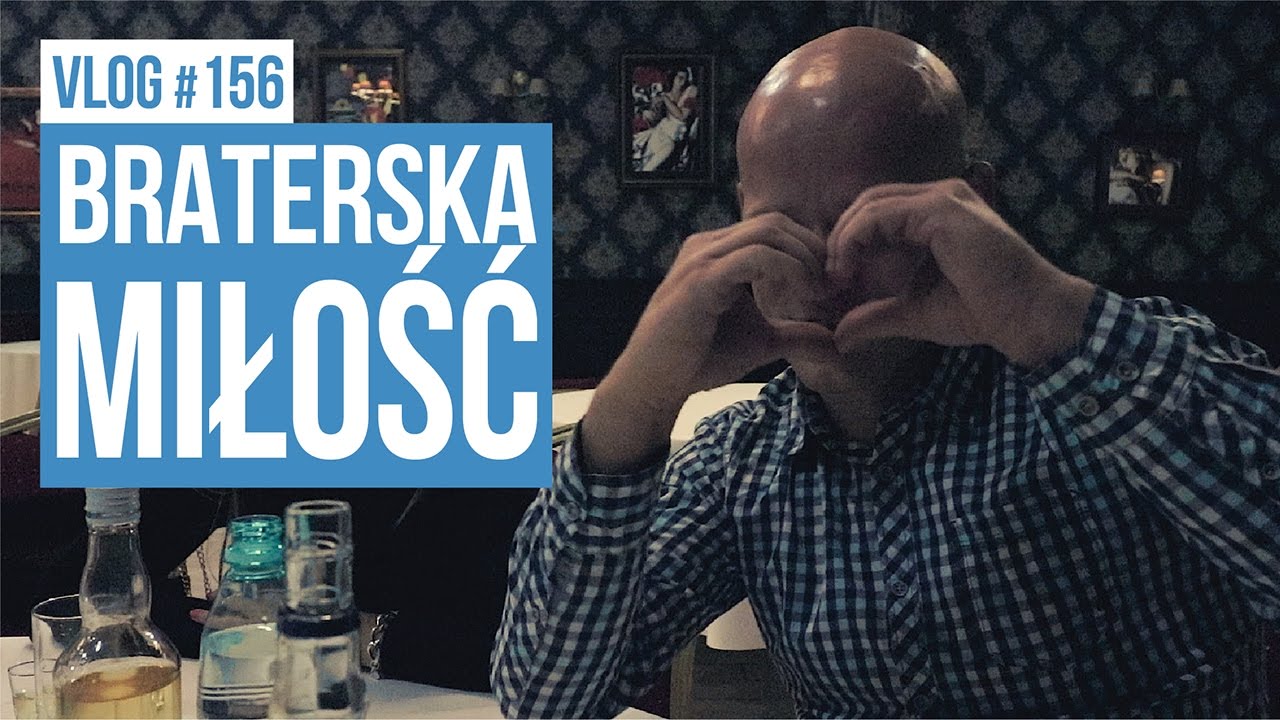 Braterska miłość / VLOG #156