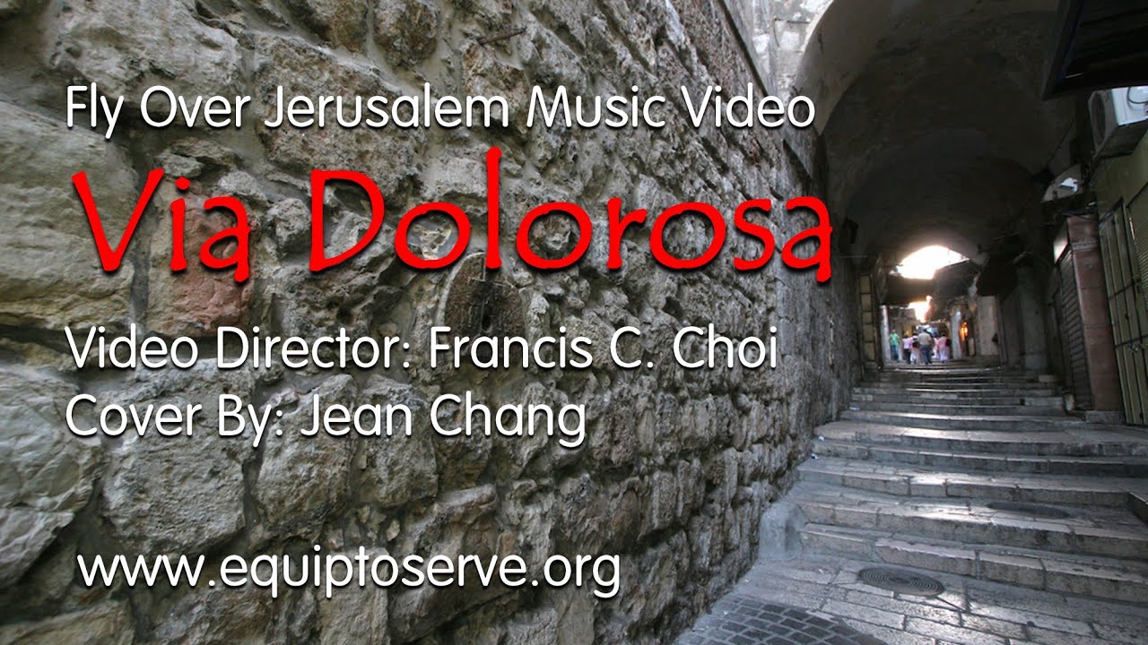【Via Dolorosa：Fly Over Jerusalem Music Video】Video Director: Francis C. Choi;  Cover By: Jean Chang