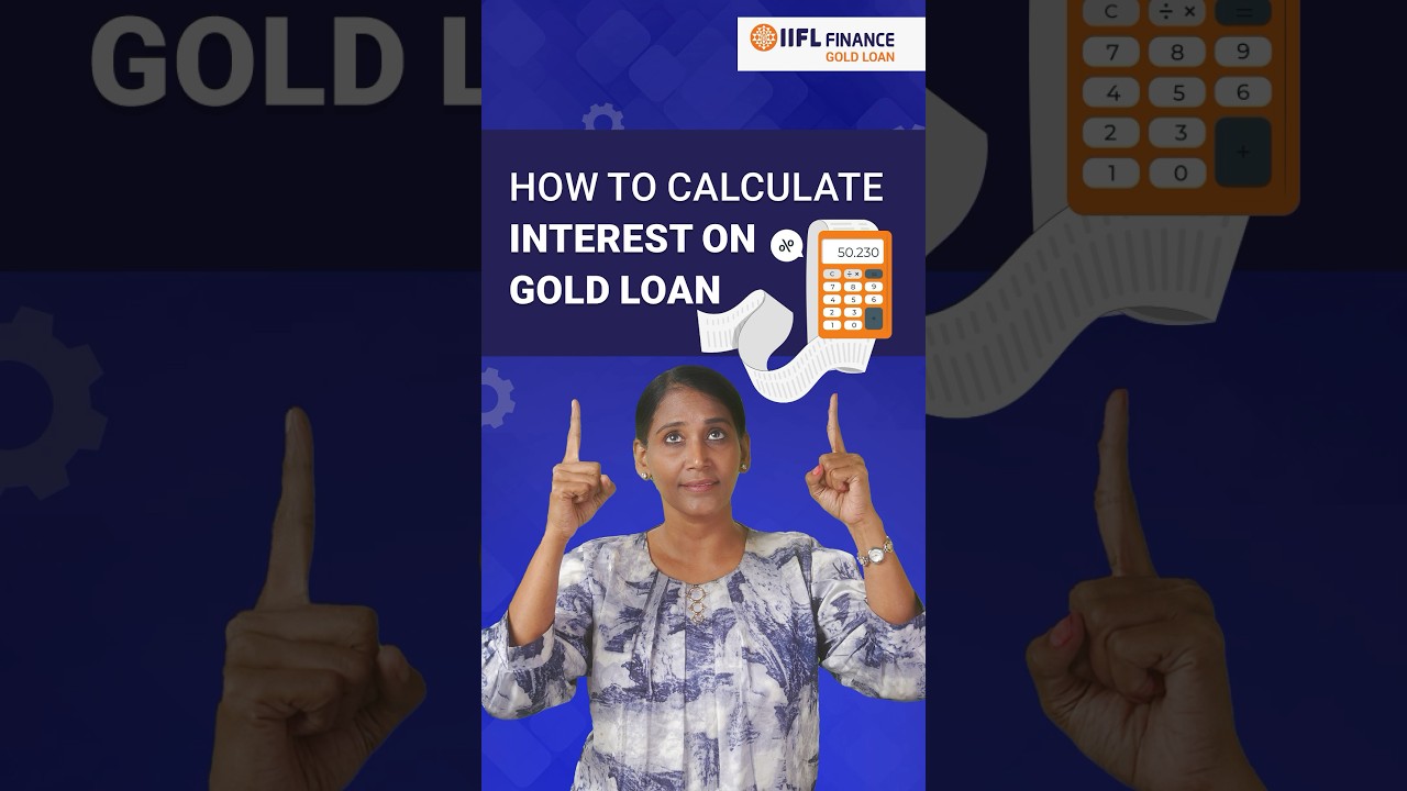 How is interest on gold loan calculated? | Interest of gold loan in Tamil  | IIFL Finance