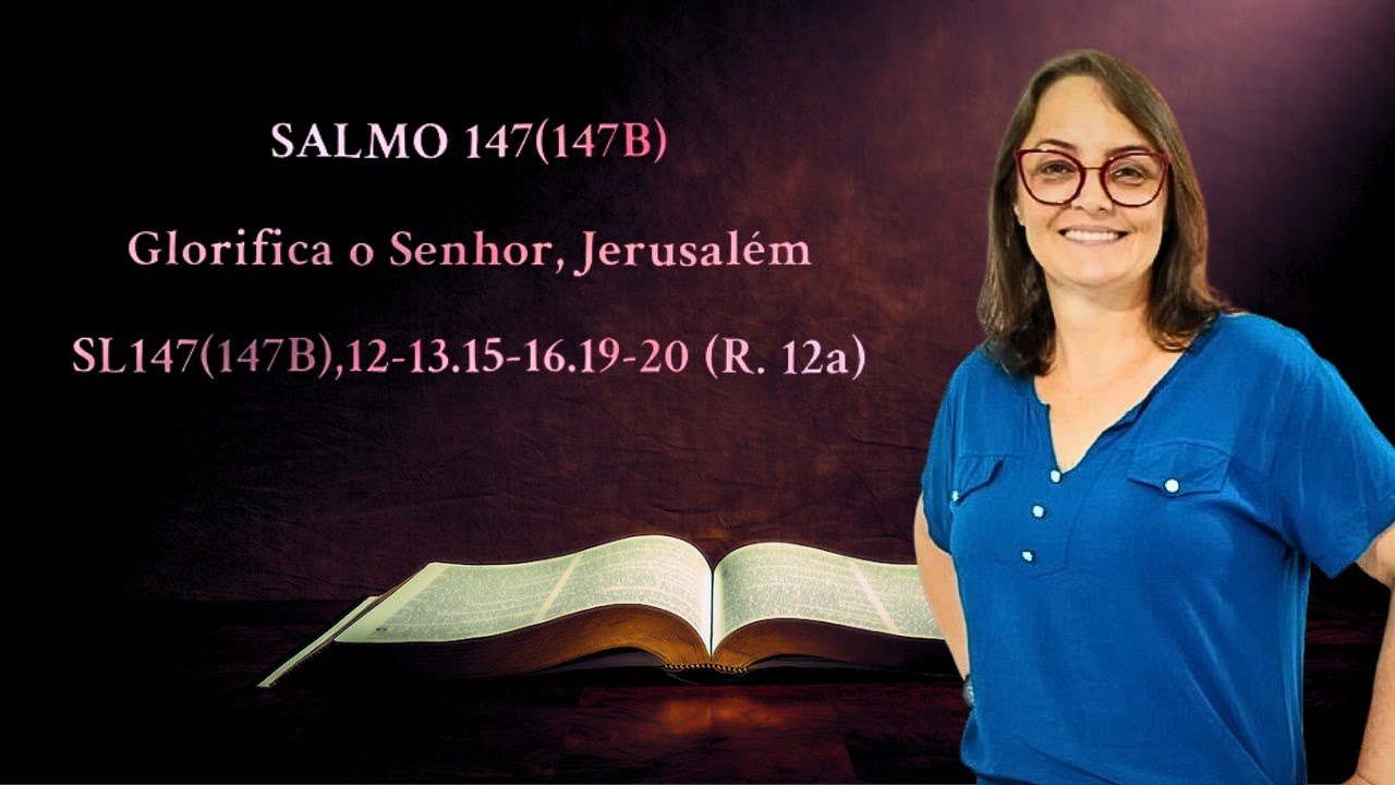 Salmo 147 (147B) - Glorifica o Senhor Jerusalém