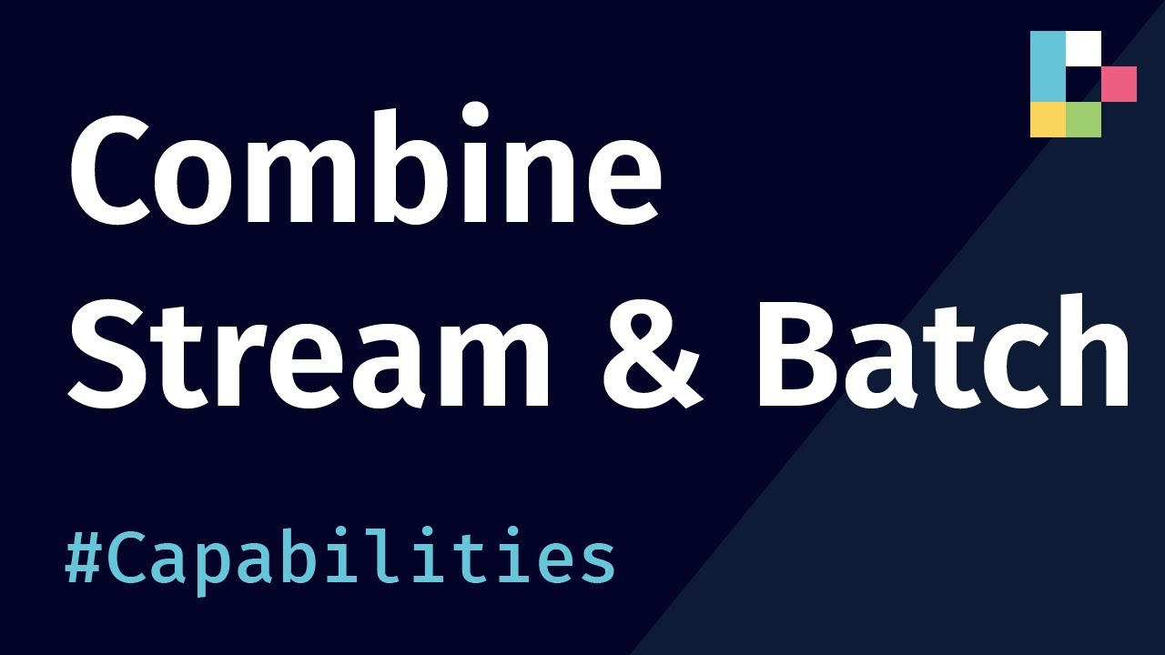 Combine stream and batch data (Capabilities)