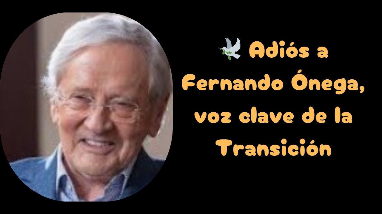 🕊️ Adiós a Fernando Ónega, voz clave de la Transición