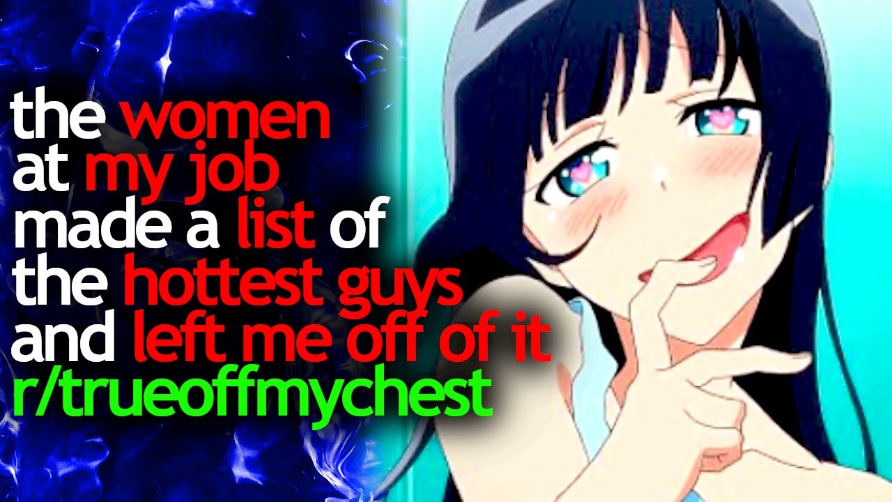 the WOMEN at MY JOB made a LIST of the HOTTEST GUYS and LEFT ME OFF of it