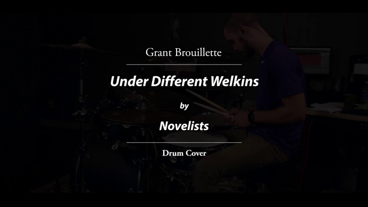 Under Different Welkins - Novelists - Grant Brouilllette - Drum Cover