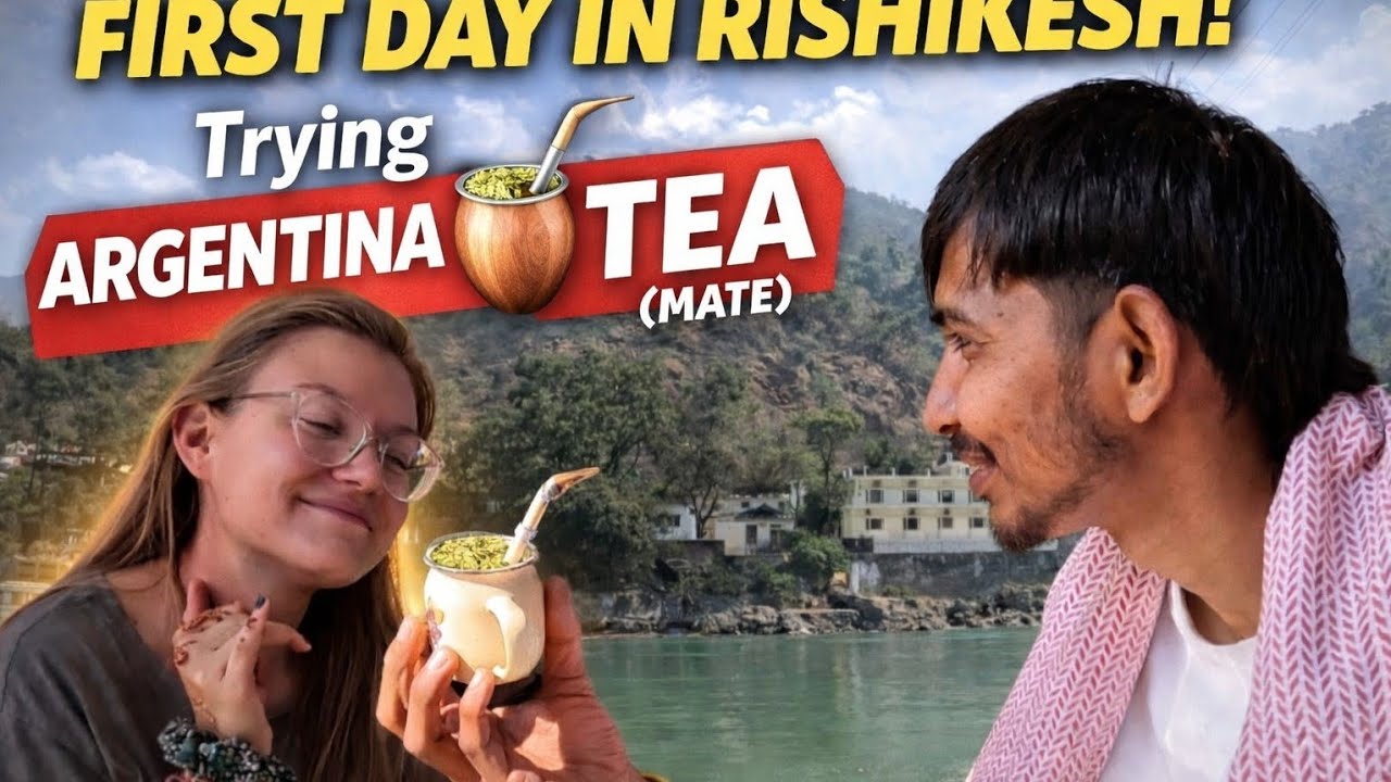 First Day in Rishikesh❤️| Trying Argentina’s Famous Mate🧉|| 