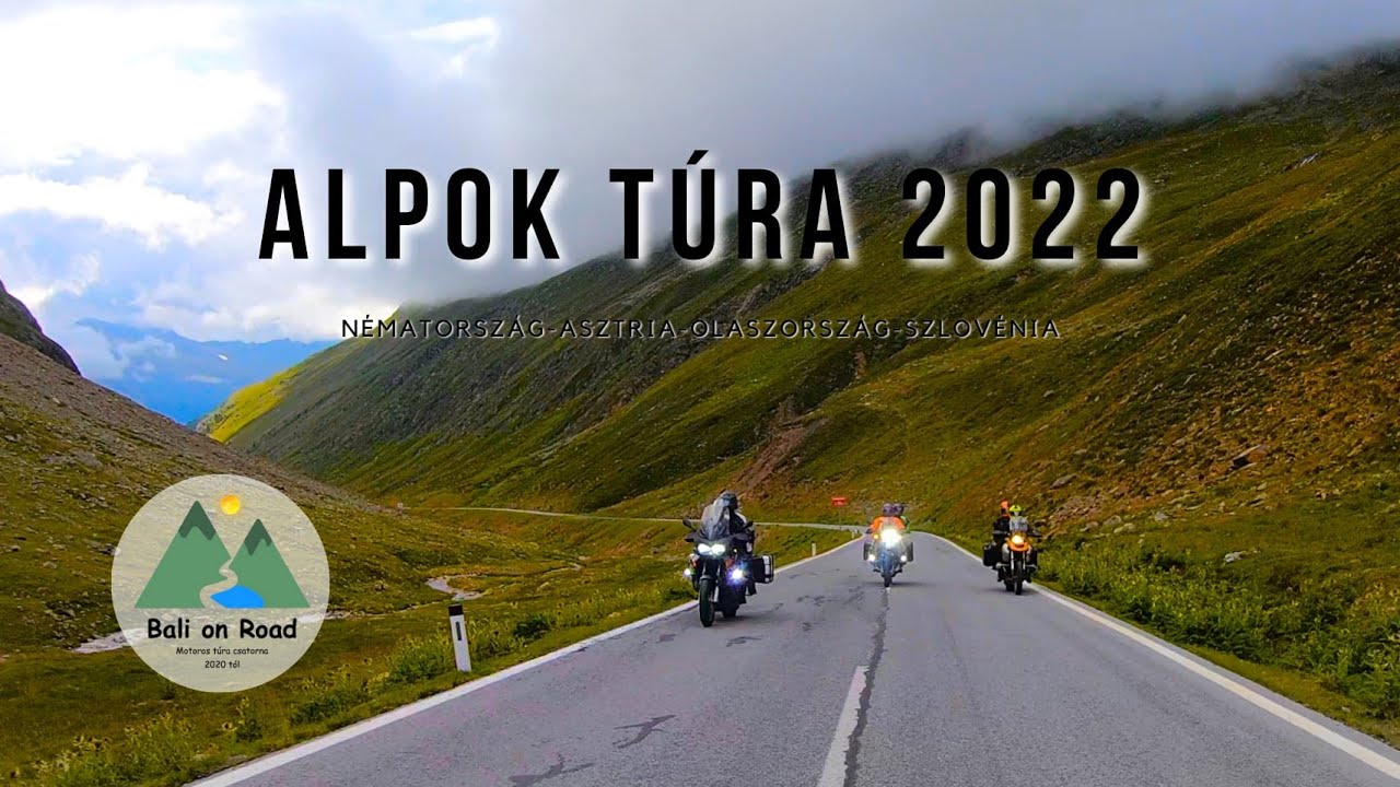 Alpok Motoros t&uacute;ra 2022   Ir&aacute;ny az Alpok