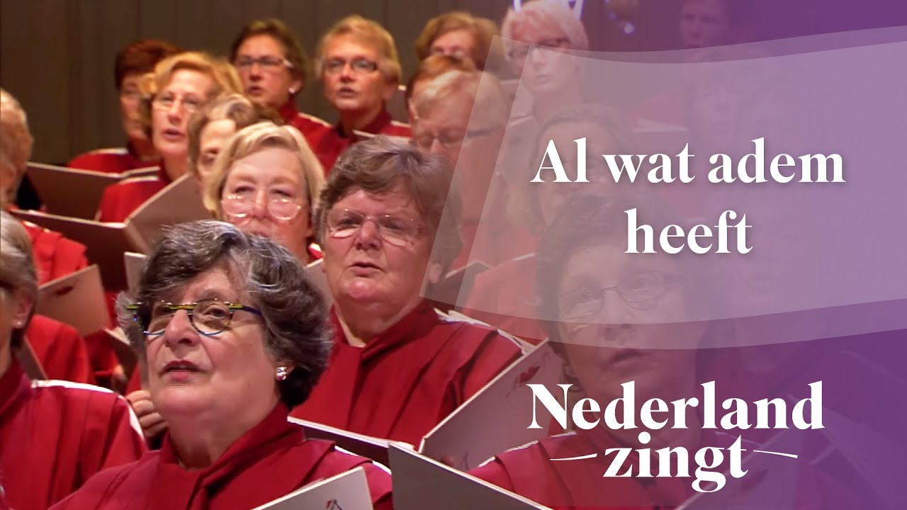 Nederland Zingt: Al wat adem heeft