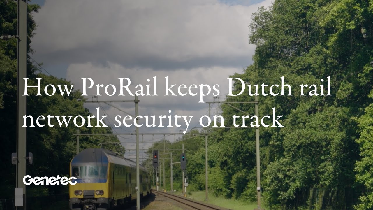 How ProRail keeps Dutch rail network security on track