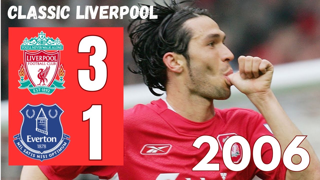 Liverpool vs Everton 3-1 2006 | victory with 10 players since the 18th minute | Extended Highlights