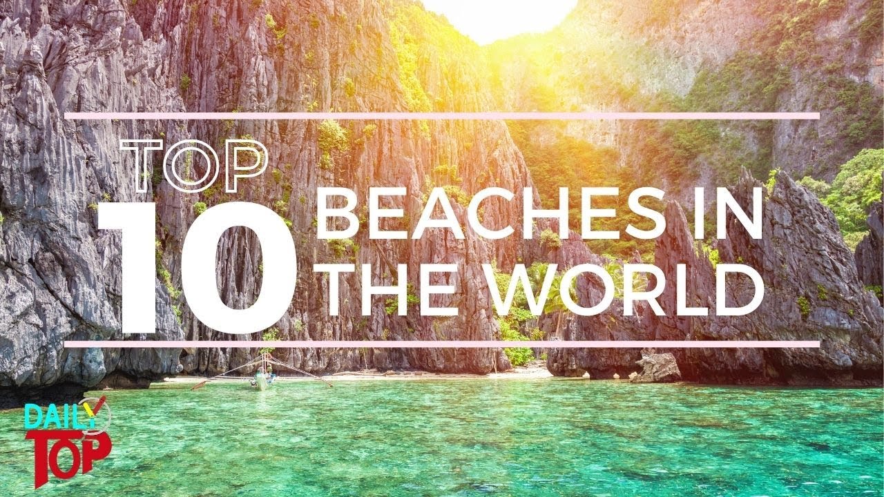 TOP 10 Beaches in the world!