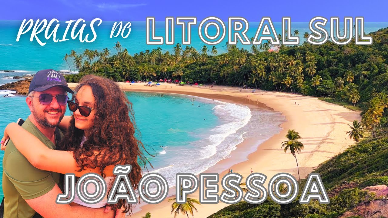 Como são as Praias do Litoral Sul de João Pessoa na Paraíba