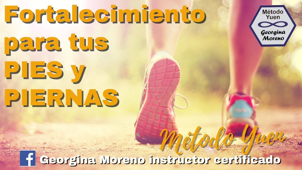 Fortalecimiento cu&aacute;ntico para tus PIES y PIERNAS. M&eacute;todo Yuen