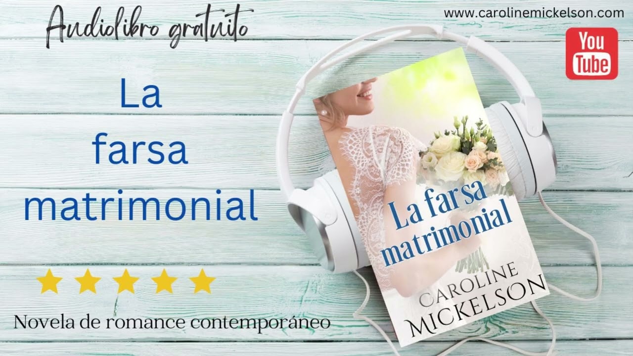 LA FARSA MATRIMONIAL: Audiolibro completo gratuito en español de romance contemporáneo