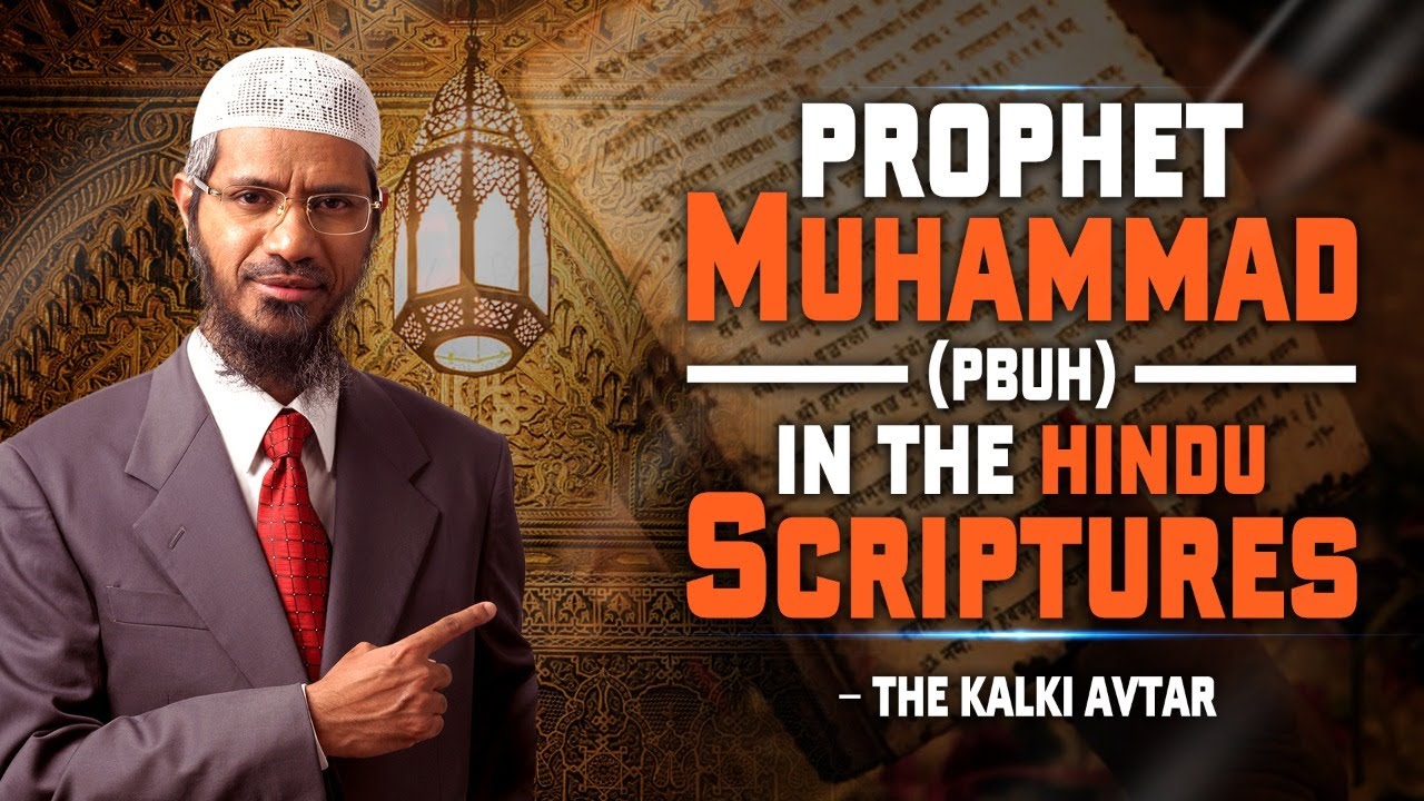 Prophet Muhammad pbuh in the Hindu Scriptures – The Kalki Avtar – Dr Zakir Naik