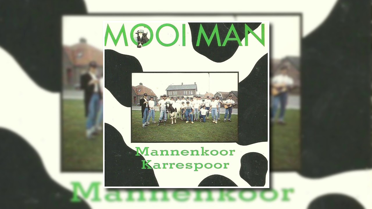 Mannenkoor Karrespoor -  Mooi Man
