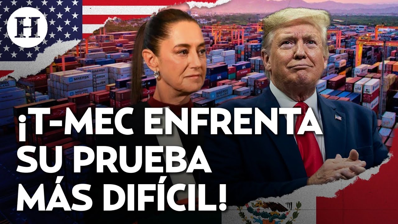 &iquest;Est&aacute; en riesgo el T-MEC? M&eacute;xico negocia con EU para proteger exportaciones y millones de empleo
