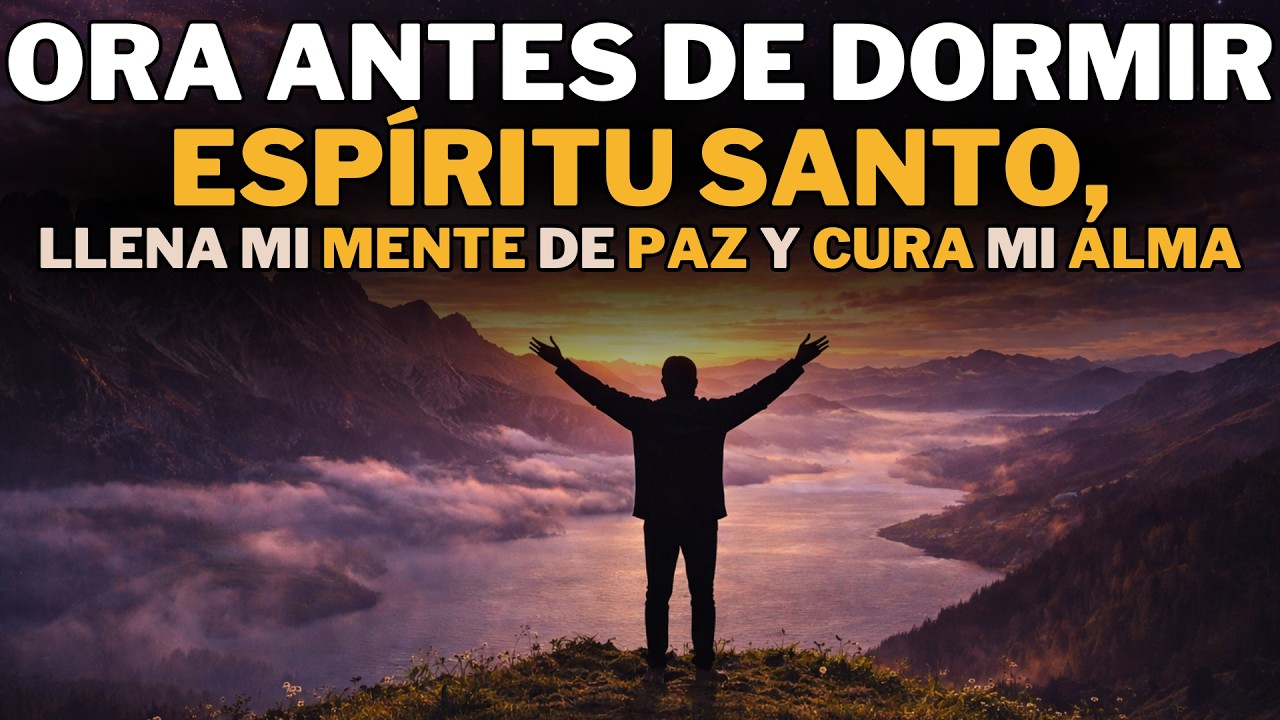 ESPÍRITU SANTO, llena mi MENTE de PAZ y CURA mi ALMA | Dios mío, trae RESTAURACIÓN y PROTECCIÓN