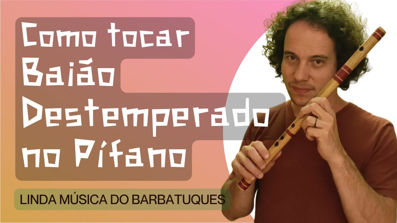 Como tocar Baião Destemperado no Pífano - Barbatuques