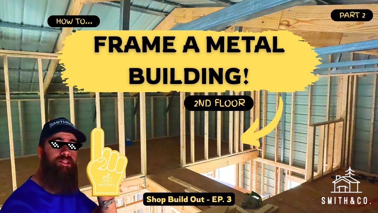2nd Floor Framing a Metal Building - SHOP BUILD OUT EP 3!!