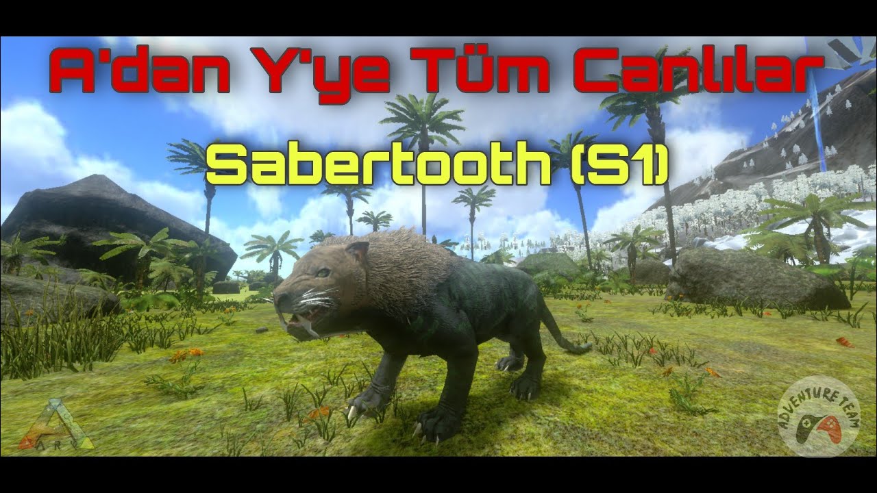 A'dan Y'ye Ark Mobile Canlıları | Sabertooth (S1)