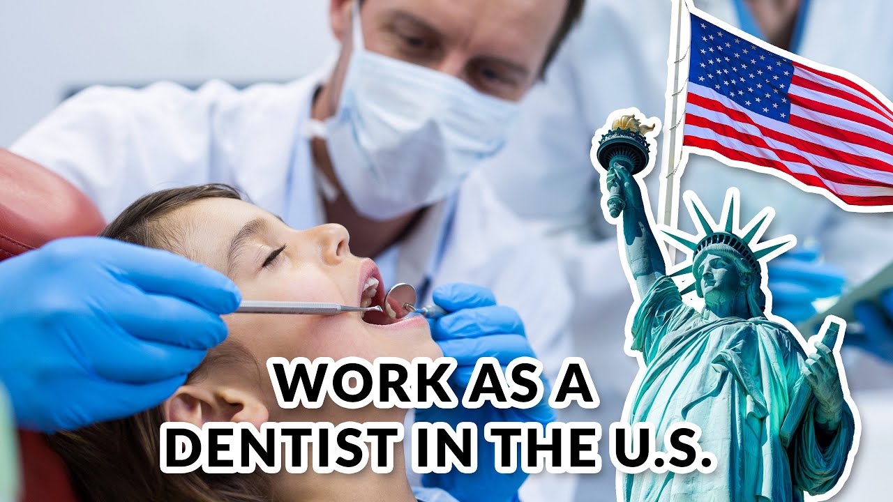 How to Work in the U.S. As a Dentist